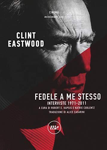 Fedele a me stesso - Clint Eastwood