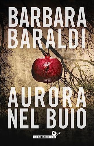 Aurora nel buio - Barbara Baraldi