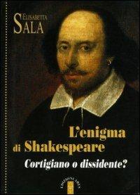 L'enigma di Shakespeare: Cortigiano o Dissidente?