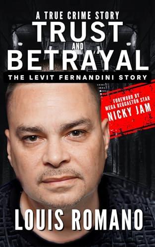 Trust and Betrayal: The Levit Fernandini Story
