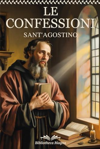 Le Confessioni di Sant'Agostino: Edizione Integrale con Testo Latino a Fronte, Riassunti e Schemi