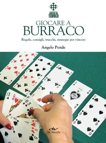 Giocare a burraco. Regole, consigli, trucchi, strategie per vincere