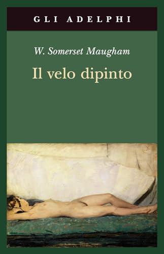 Il Velo Dipinto - William Somerset Maugham - Adelphi