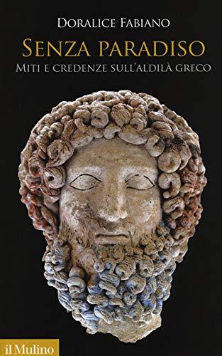 Senza paradiso: miti e credenze sull'aldilà greco