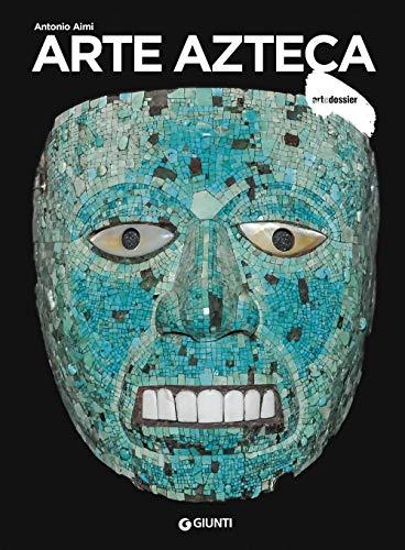 Arte azteca. Ediz. a colori