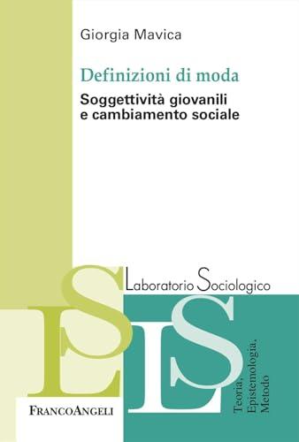 Definizioni di moda. Soggettività giovanili e cambiamento sociale