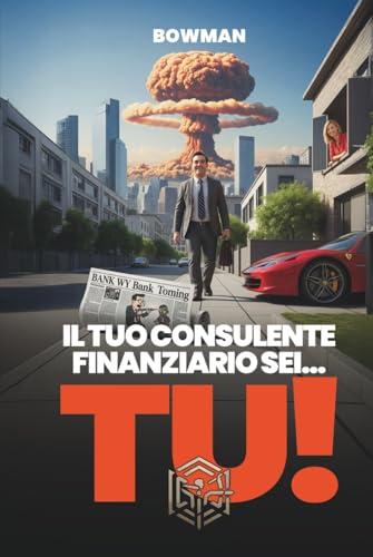 Il tuo consulente finanziario sei... tu!