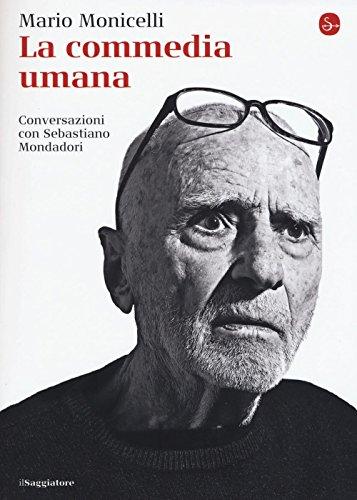 La commedia umana: Conversazioni con Sebastiano Mondadori