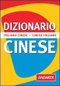 Dizionario Cinese. Italiano-Cinese. Cinese-Italiano - Vallardi A.