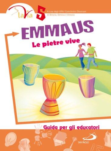 Emmaus. Le pietre vive. Guida per gli educatori