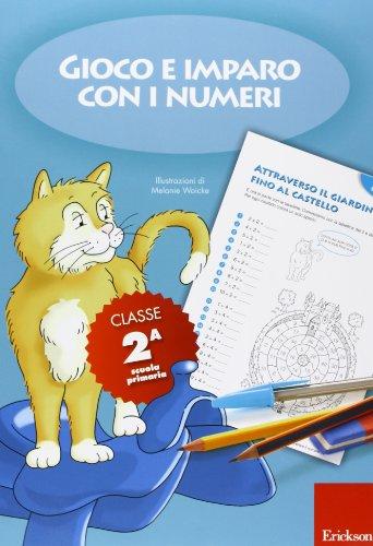 Gioco e imparo con i numeri - CLASSE SECONDA Quaderno per la scuola primaria