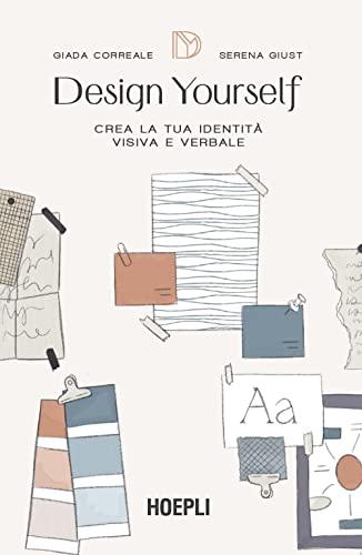 Design yourself. Crea la tua identità visiva e verbale