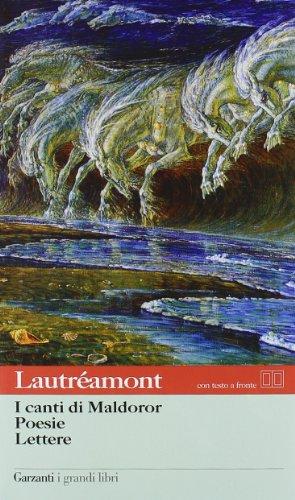 I canti di Maldoror - Poesie - Lettere. Con testo francese a fronte