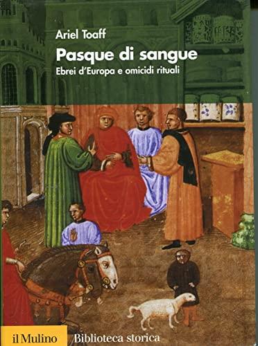 Pasque di sangue. Ebrei d'Europa e omicidi rituali