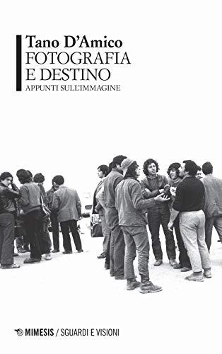 Fotografia e destino. Appunti sull'immagine