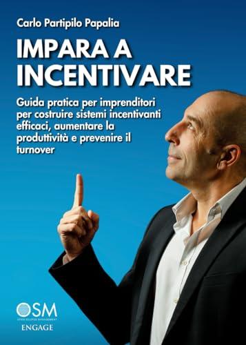 Impara a Incentivare: Guida pratica per imprenditori