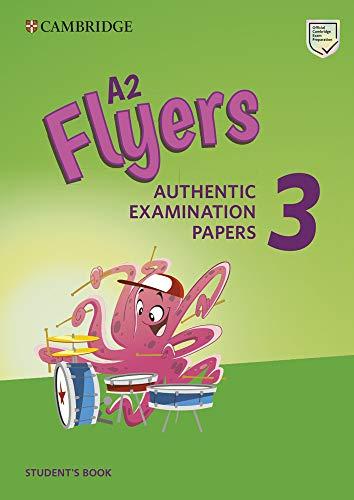 A2 Flyers 3 Student's Book Authentic Examination Papers