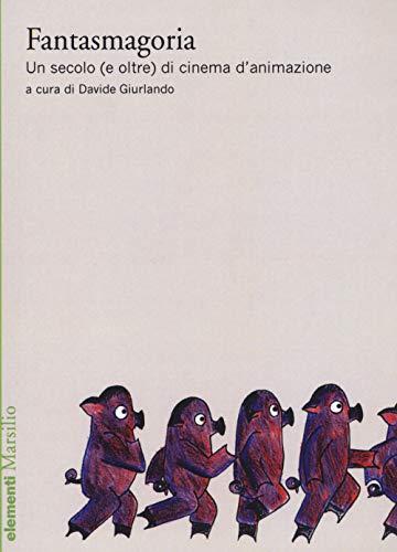 Fantasmagoria: Un Secolo (e Oltre) di Cinema d'Animazione