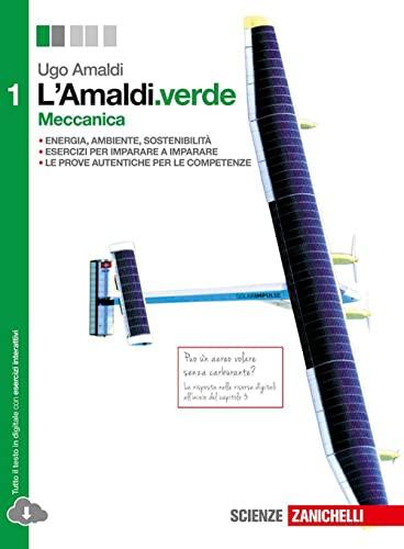 L'Amaldi.verde. Per le Scuole superiori. Con espansione online. Meccanica (Vol. 1)