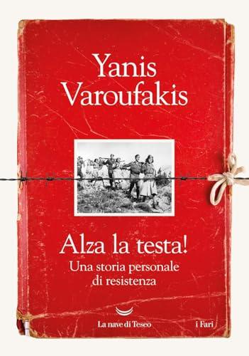 Alza la testa! Una storia personale di resistenza