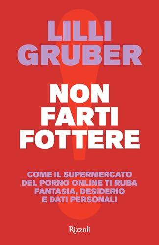 Non Farti Fottere: Come Il Supermercato Del Porno Online Ti Ruba Fantasia, Desiderio E Dati Personali