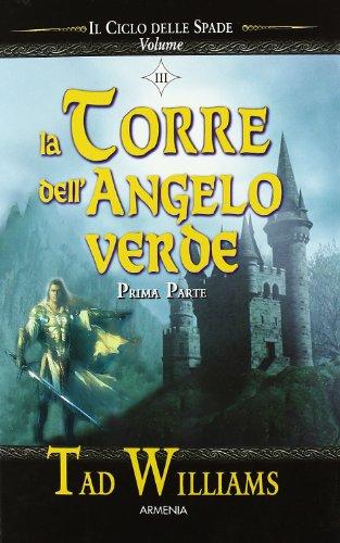 La torre dell'angelo verde. Il ciclo delle spade. Prima parte