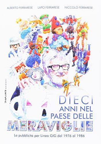Dieci anni nel paese delle meraviglie: la pubblicità per la Linea GIG (1976-1986)