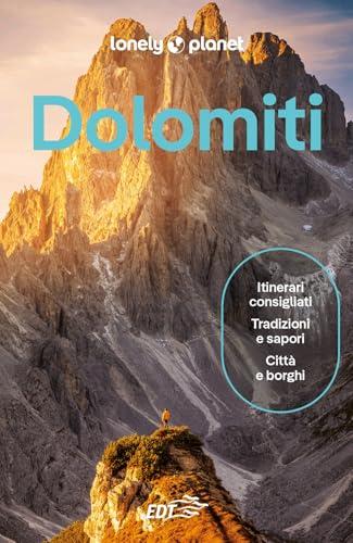 Dolomiti. Patrimonio Mondiale UNESCO: 50 itinerari tra le montagne più belle del mondo