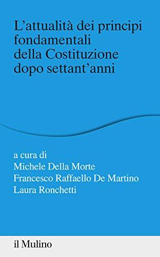L'attualità dei principi fondamentali della Costituzione dopo settant'anni