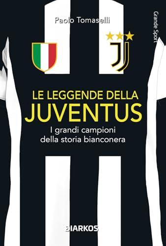 Le leggende della Juventus: I grandi campioni della storia bianconera