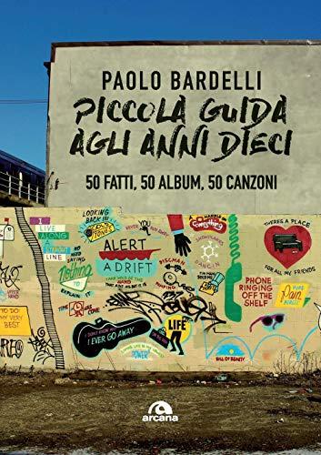 Piccola guida agli anni dieci: 50 fatti, 50 album, 50 canzoni