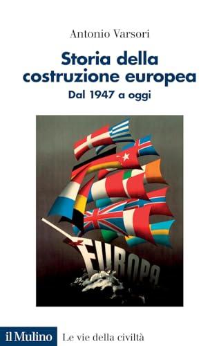 Storia della costruzione europea. Dal 1947 a oggi