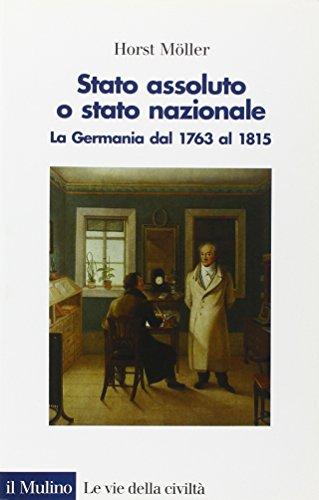 Stato assoluto o Stato nazionale. La Germania dal 1763 al 1815