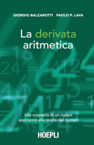 La derivata aritmetica: Alla scoperta di un nuovo approccio alla teoria dei numeri