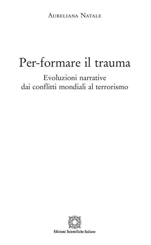 Per-formare il trauma: evoluzioni narrative dai conflitti mondiali al terrorismo