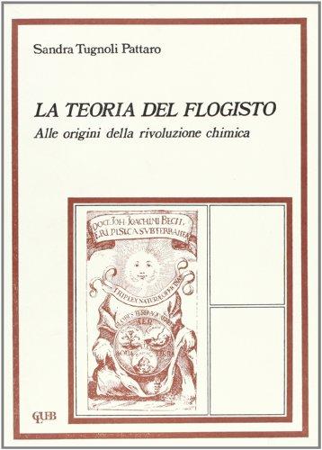 La teoria del flogisto alle origini della rivoluzione chimica