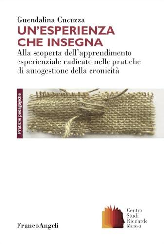 Un'esperienza che insegna. Alla scoperta dell'apprendimento esperienziale radicato nelle pratiche di autogestione della cronicità