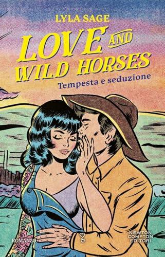 Love and Wild Horses: Tempesta e Seduzione