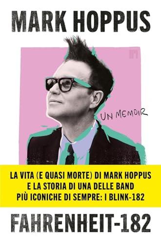 Fahrenheit-182. L'autobiografia di Mark Hoppus
