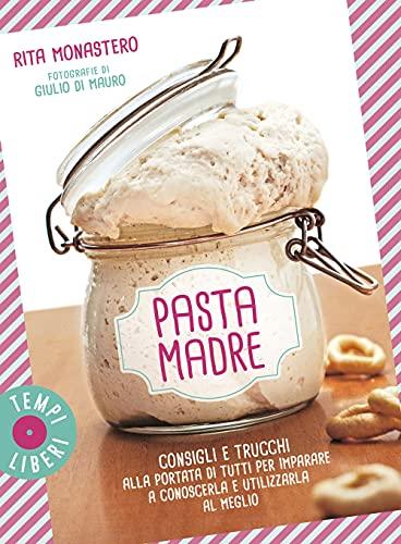 Pasta Madre: Consigli e Trucchi per Tutti