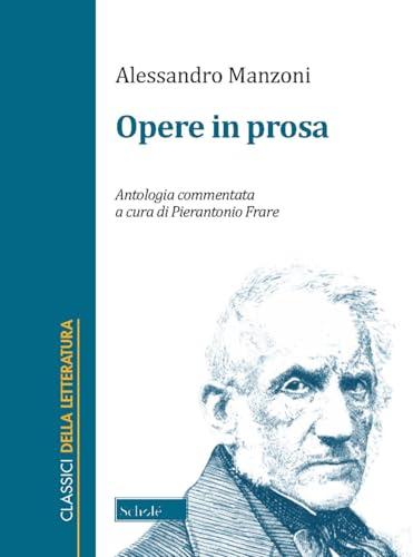 Opere in prosa. Antologia commentata. Ediz. critica