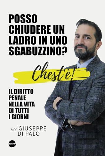 Chest'è. Il diritto penale nella vita di tutti i giorni. Posso chiudere un ladro in uno sgabuzzino?