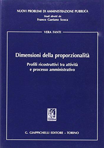 Dimensioni della proporzionalità: profili ricostruttivi tra attività e processo amministrativo