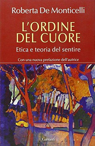 L'ordine del cuore. Etica e teoria del sentire