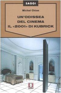 Un'odissea del cinema. Il «2001» di Kubrick