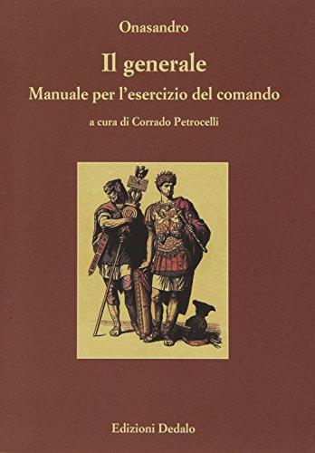 Il generale. Manuale per l'esercizio del comando. Testo greco a fronte. Ediz. numerata