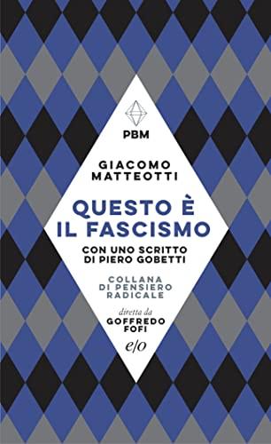 Questo è il fascismo: Con uno scritto di Piero Gobetti