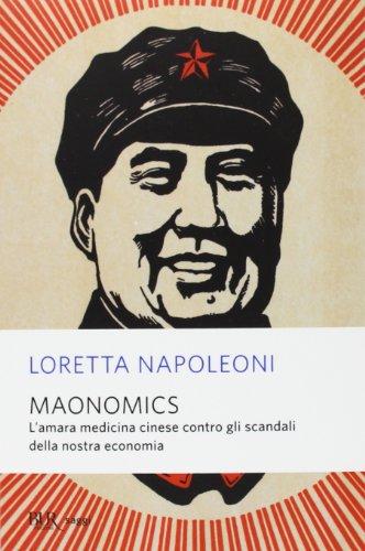 Maonomics. L'amara medicina cinese contro gli scandali della nostra economia