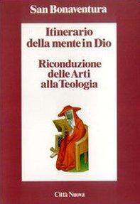 Itinerario della mente in Dio. Riconduzione delle arti alla teologia