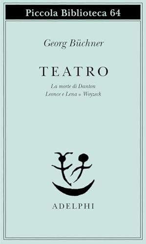 Teatro. La morte di Danton-Leonce e Lena-Woyzeck